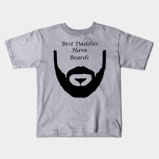 best daddies have beards Kids T-Shirt